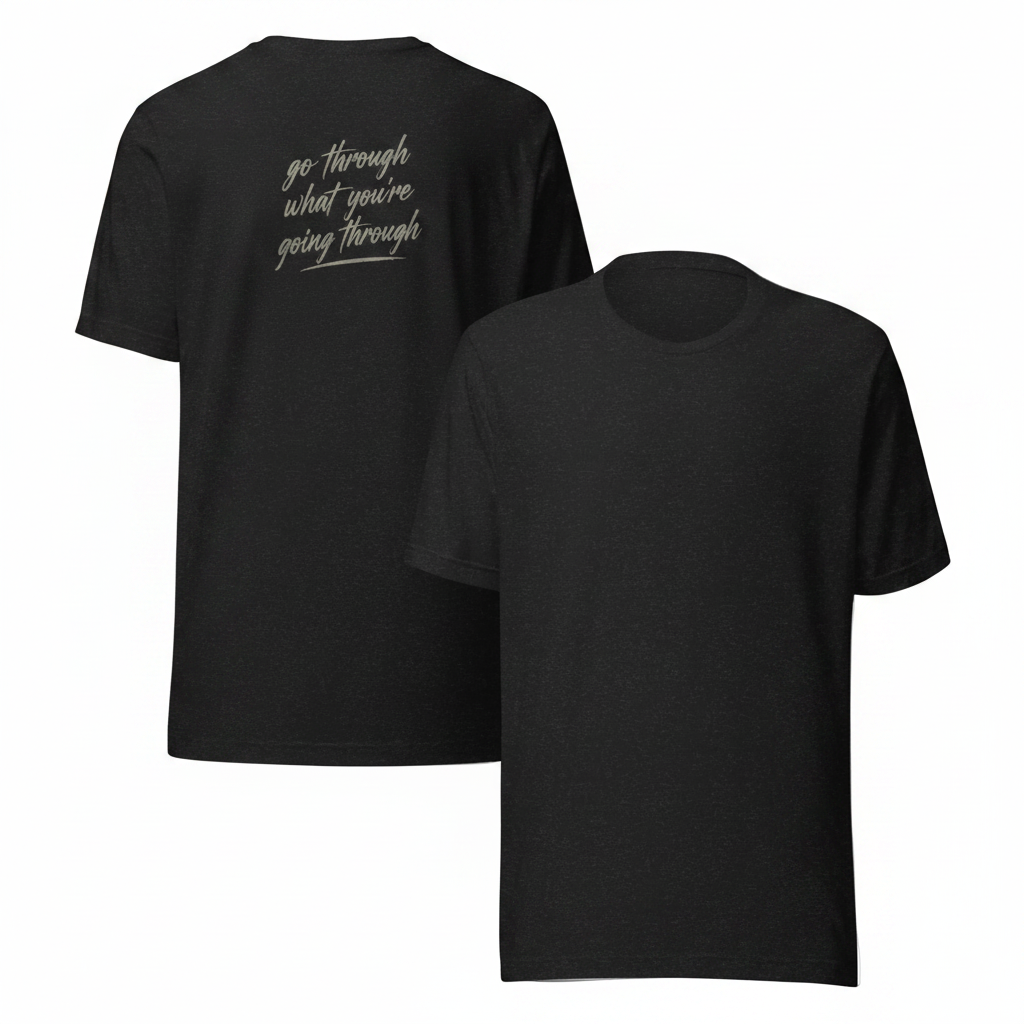 Go Through What You're Going Through Tee mockup