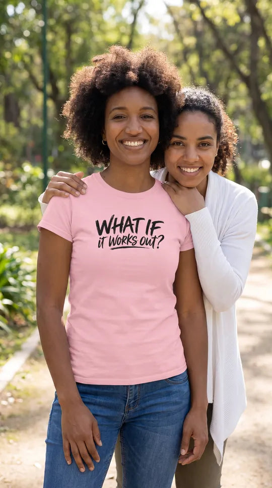 What If It Works Out? Tee Shirt | Positive Thinking & Encouragement Tee