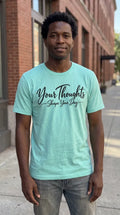 Unisex t-shirt - Your Thoughts Create Your Day | Positive